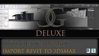 CGDELUXE How to import Revit to 3DSMax