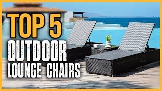 Best Outdoor Lounge Chairs 2024 | Top 5 Best Outdoor Lounge Chairs Reviews