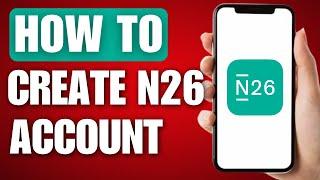 How to Create n26 Account (2024)