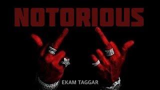 Ekam Taggar - Notorious (Official Audio) - Latest Punjabi Songs 2023