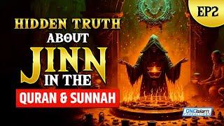 HIDDEN TRUTH ABOUT JINN IN THE QURAN AND SUNNAH | EP 2