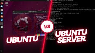 Ubuntu VS Ubuntu Server |  Which is right for you?