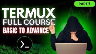 Termux basic to advanced course for beginners  | Part 5 | Full course in hindi