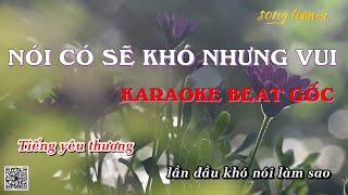 [Karaoke] NÓI CÓ SẼ KHÓ NHƯNG VUI - Tina Hồ, Yan Nguyễn | Full Beat