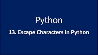 13. Escape Characters in Python