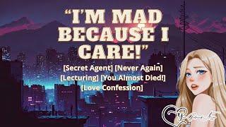 ASMR| I'm Mad Because I Care! [Field Work] [Secret Agent] [Lecturing You][TW: Raised Voice]