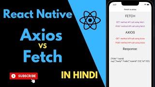 EP13: Api Integration: FETCH vs. AXIOS - Which is the Best Method ? React-native