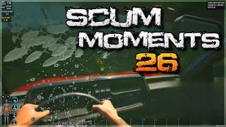 SCUM MOMENTS 26 - WHAT WILL HAPPEN NEXT? | Scum Funny Fails and Epic Gameplay #scum #scumgame #скам