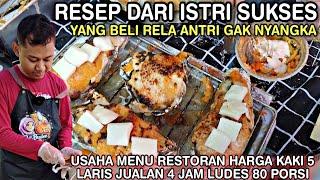 RESEP DARI ISTRI SUKSES YG BELI RELA ANTRI || USAHA MENU RESTORAN Laris 4 JAM JUALAN LUDES 80 Porsi