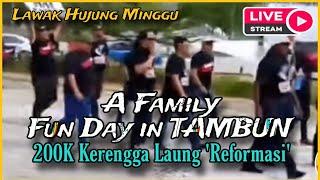 HRC LIVE!! - LAWAK TAMBUN - FIQ 8481 KETUA REFORMASI | 200K FAMILY DAY