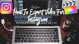 How To Export High Quality Instagram Videos In FCPX
