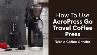 How to Use AeroPress Go Travel Coffee Press - I Own a Grinder