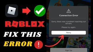 How to fix : sorry there was a problem reaching our servers on Roblox