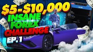 Turning $5 Into $10,000 INSANE FOREX CHALLENGE!! - Ep. 1 | Live Trading!!