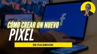 Cómo crear un NUEVO PÍXEL en Meta Facebook