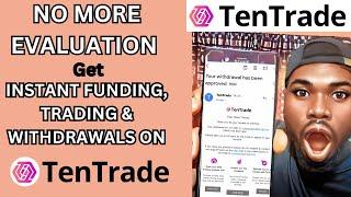 TenTrade Prop Firm Instant Withdrawal (No Evaluation Needed to Get Funded)
