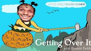 Getting Over It Live Hyper King Telugu Gamer live stream #hyperkingtelugugamer