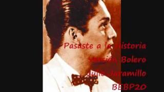 Julio Jaramillo - Pasaste a la Historia