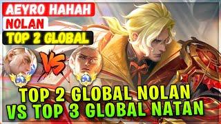 Top 2 Global Nolan VS Top 3 Global Natan [ Top 2 Global Nolan ] aeyro hahah - Mobile Legends Build