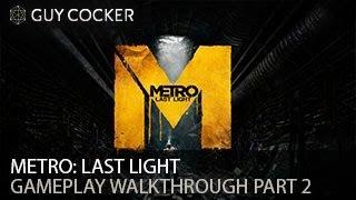 Metro: Last Light Gameplay Walkthrough Part 2 - PC - Max Settings - 1080p HD