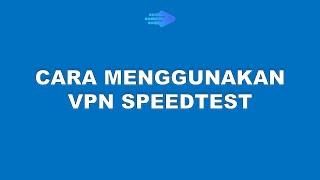 Cara Mengubah Nama ISP Saat Speedtest Menggunakan VPN Speedtest Fazznet