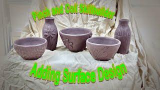 Pinch and Coil Skillbuilder: Adding Surface Design to the vases and bowls in Ceramics I