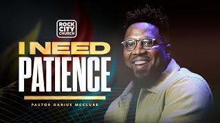 Thrive 2025 / I Need Patience / Pastor Darius McClure