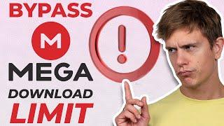 How to Bypass MEGA Download Limits [2024 NEW GUIDE]