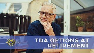 TDA Options at Retirement