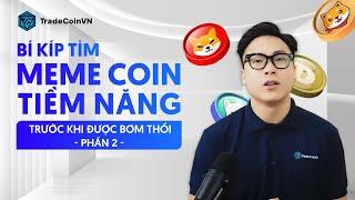 Phần 2: Bí kíp tìm MEME COIN tiềm năng [TCVN - Kỹ năng Crypto]