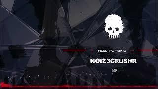 NOIZ3CRUSHR - MF