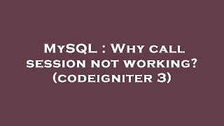 MySQL : Why call session not working? (codeigniter 3)