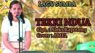 TEKKI NDUA - LAGU SUMBA - COVER : AMEL