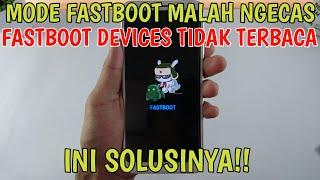 Cara Mengatasi Mode Fastboot Tidak Terdeteksi Di Pc