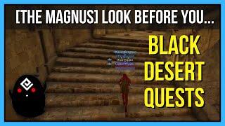 [The Magnus] Look Before You... - Black Desert Online Quests