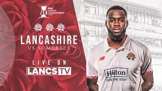  LIVE: Lancashire vs Somerset | Day Two | Vitality County Championship