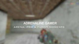 Adrenaline Gamer - Arena: Pro & Funny moments #1