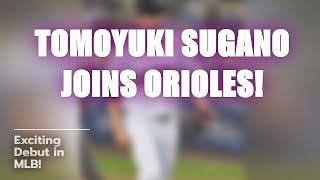 Tomoyuki Sugano Joins Orioles! 