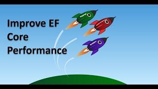 How to Improve EF Core Performance