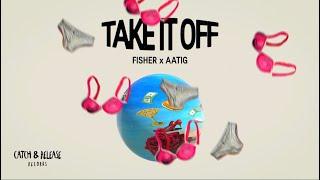 FISHER x AATIG - Take It Off [Official Visualizer]