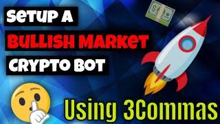 Best crypto trading bot 2021  - 3Commas trading bot tutorial - Setup a bullish market crypto bot