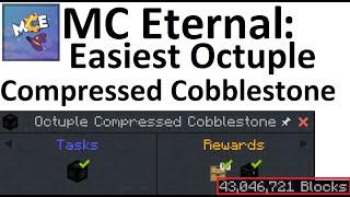 [How to Cheese] MC Eternal Easiest Octuple Compressed Cobblestone Quest