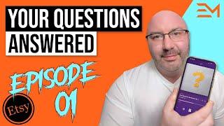 Your Etsy Questions Answered - Episode 1