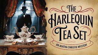 The Harlequin Tea Set  A Classic Agatha Christie Audiobook Mystery