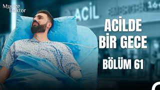 Acilde Bir Gece Bölüm 61: Kolu Bacağına Dikildi! - Mucize Doktor