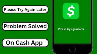 How to Fix Cash App Please Try Again Later | iPhone