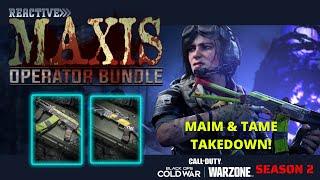 MAXIS REACTIVE BUNDLE AND MAIM & TAME TAKEDOWN! (Call Of Duty: Black Ops | Warzone)