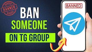 How To Ban Someone On Telegram Group 2024