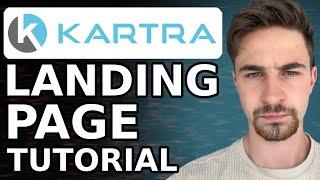 How To Create A Landing Page In Kartra (2024) | Step By Step Tutorial For Beginners