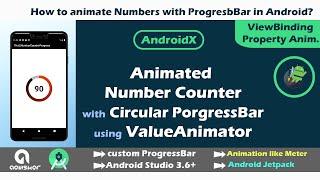 Animated Number Counter with Circular ProgressBar by ValueAnimator in AndroidX |  Property Animation